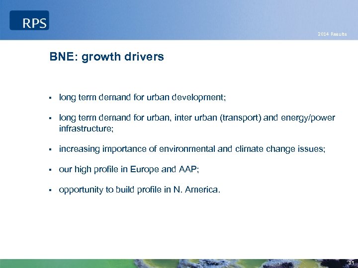 2014 Results BNE: growth drivers § long term demand for urban development; § long