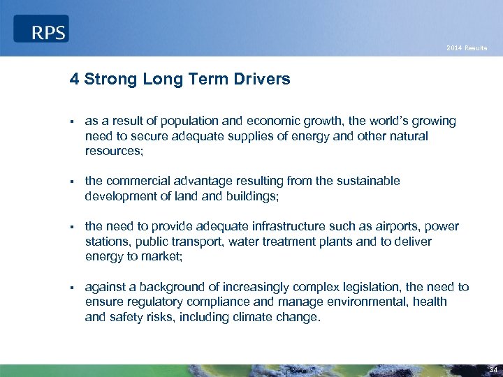 2014 Results 4 Strong Long Term Drivers § as a result of population and