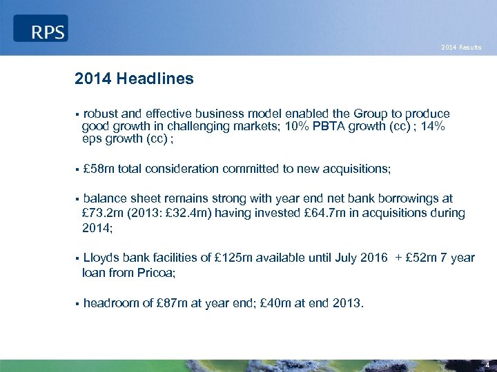 2014 Results 2014 Headlines § robust and effective business model enabled the Group to