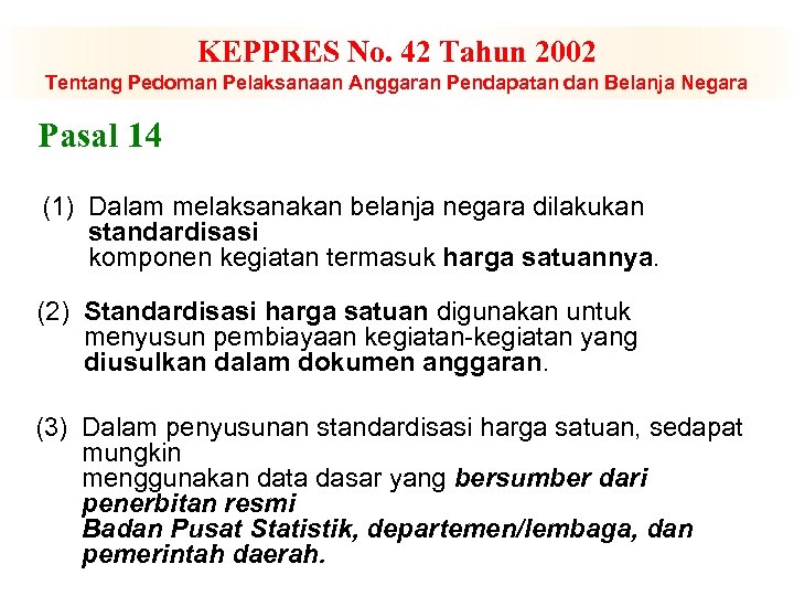 KEPPRES No. 42 Tahun 2002 Tentang Pedoman Pelaksanaan Anggaran Pendapatan dan Belanja Negara Pasal