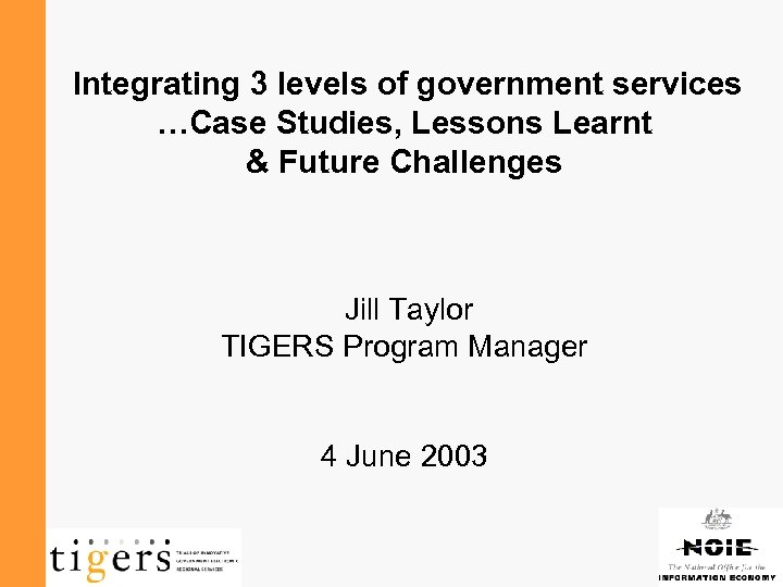 Integrating 3 levels of government services …Case Studies, Lessons Learnt & Future Challenges Jill