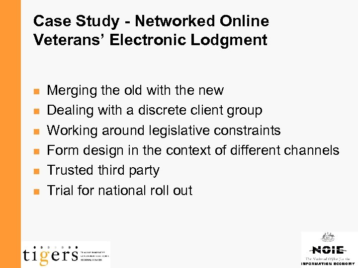 Case Study - Networked Online Veterans’ Electronic Lodgment n n n Merging the old