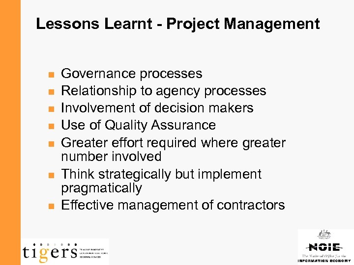 Lessons Learnt - Project Management n n n n Governance processes Relationship to agency