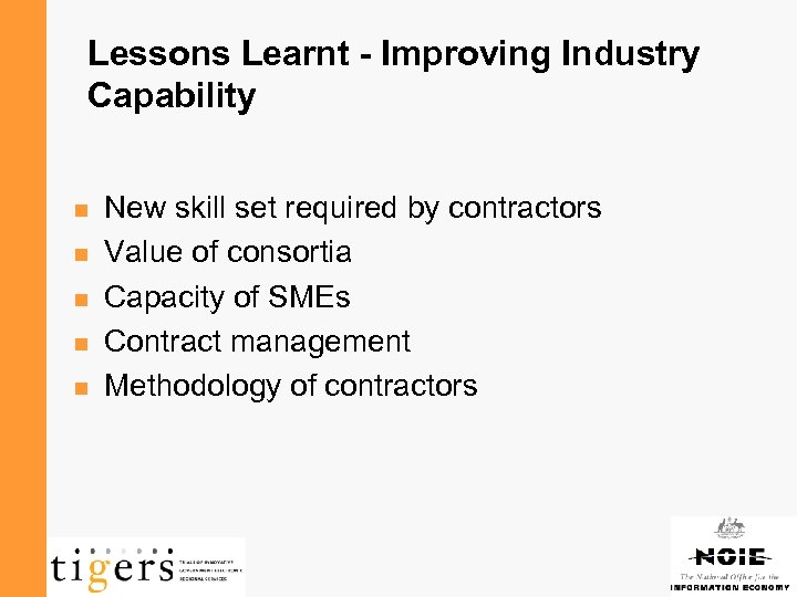 Lessons Learnt - Improving Industry Capability n n n New skill set required by