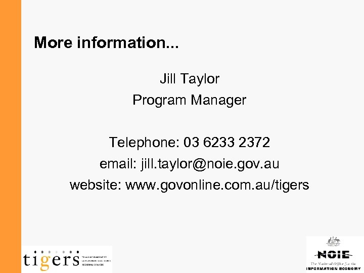 More information. . . Jill Taylor Program Manager Telephone: 03 6233 2372 email: jill.