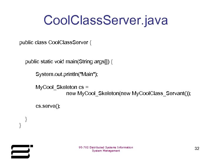 Cool. Class. Server. java public class Cool. Class. Server { public static void main(String