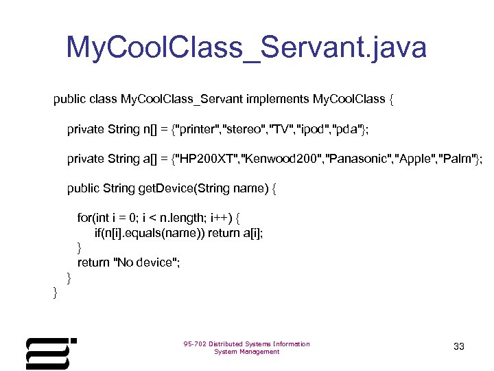 My. Cool. Class_Servant. java public class My. Cool. Class_Servant implements My. Cool. Class {