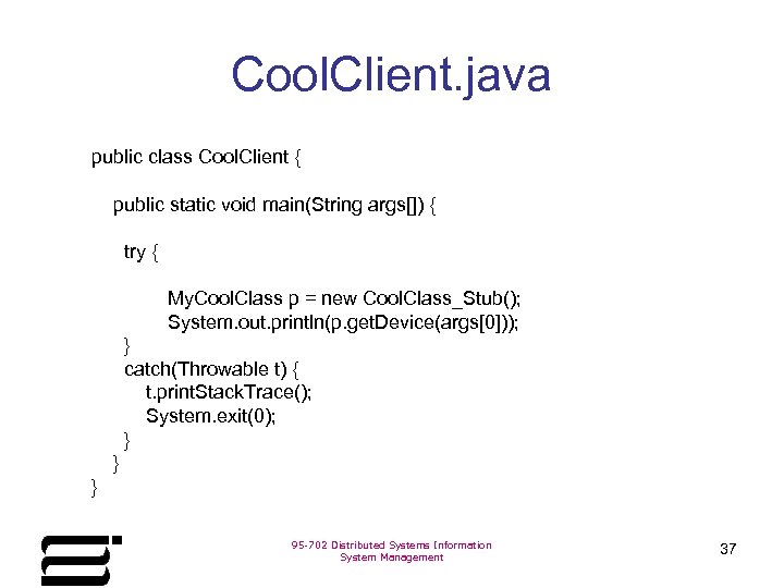 Cool. Client. java public class Cool. Client { public static void main(String args[]) {