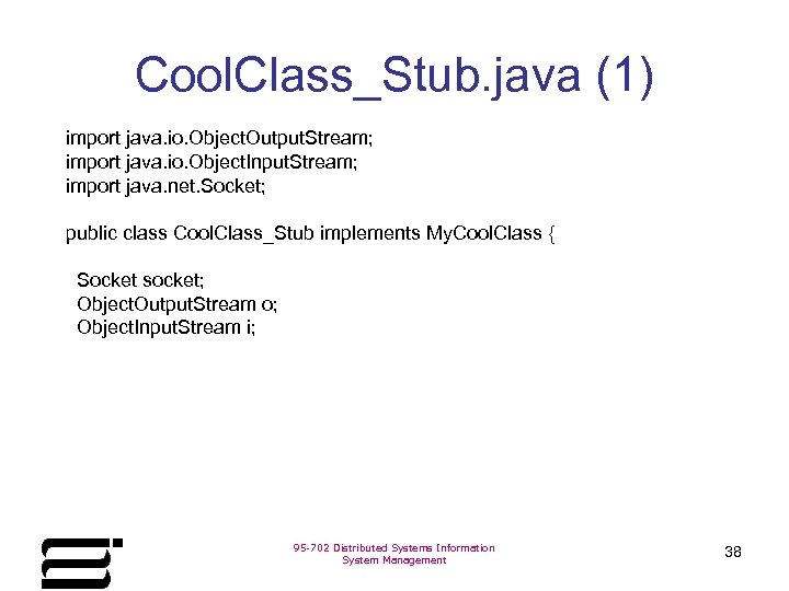 Cool. Class_Stub. java (1) import java. io. Object. Output. Stream; import java. io. Object.