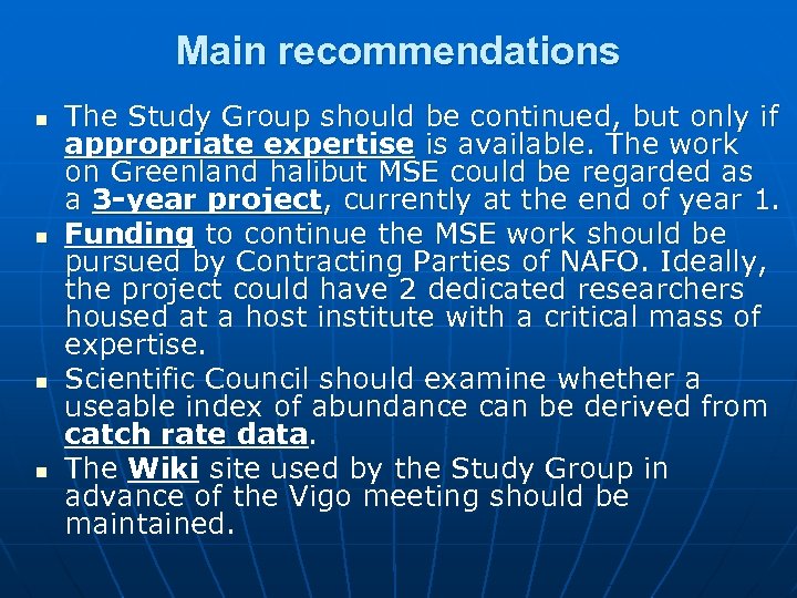 Main recommendations n n The Study Group should be continued, but only if appropriate