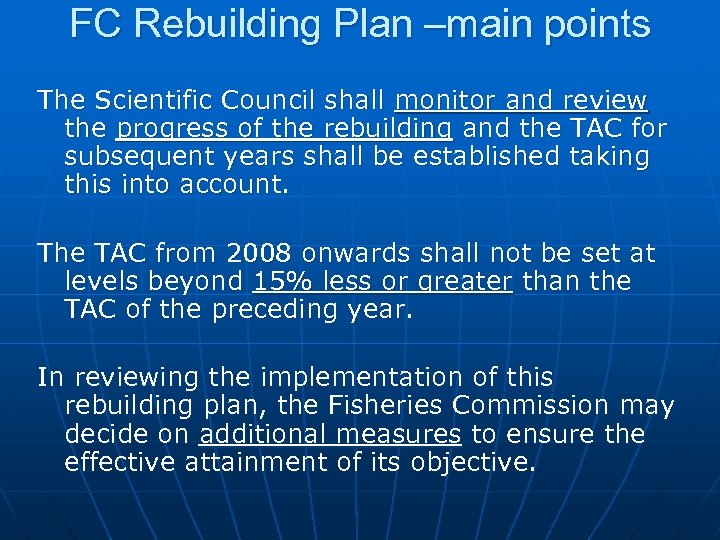 FC Rebuilding Plan –main points The Scientific Council shall monitor and review the progress