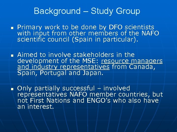 Background – Study Group n n n Primary work to be done by DFO