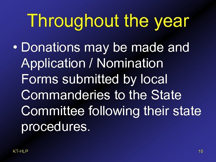 Throughout the year • Donations may be made and Application / Nomination Forms submitted