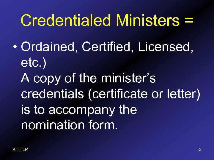 Credentialed Ministers = • Ordained, Certified, Licensed, etc. ) A copy of the minister’s