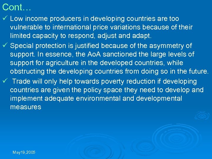 Cont… ü Low income producers in developing countries are too vulnerable to international price