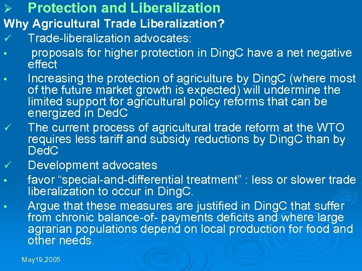 Ø Protection and Liberalization Why Agricultural Trade Liberalization? ü Trade-liberalization advocates: • proposals for