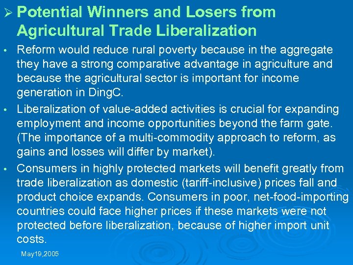Ø Potential Winners and Losers from Agricultural Trade Liberalization Reform would reduce rural poverty