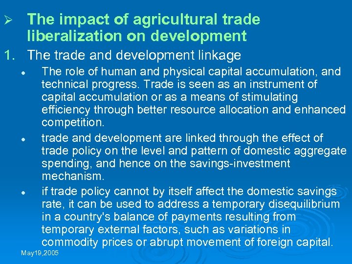 The impact of agricultural trade liberalization on development Ø 1. The trade and development