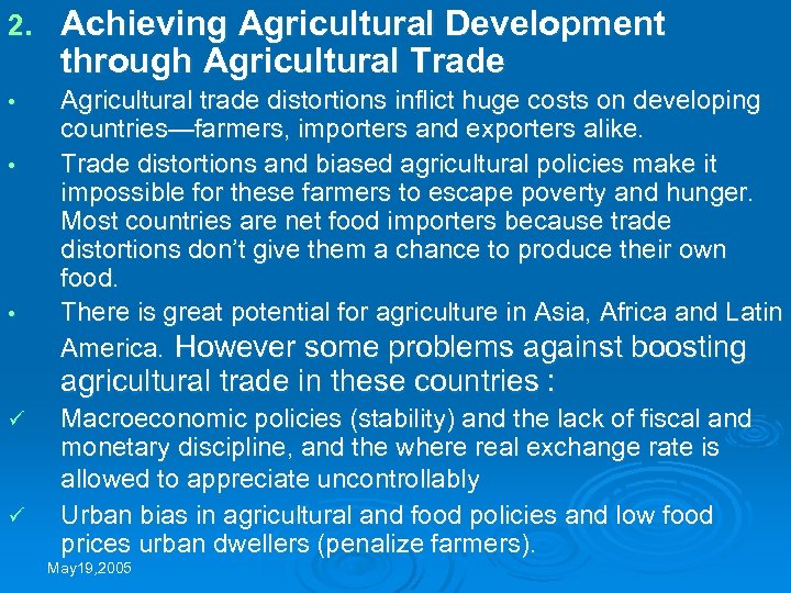 2. Achieving Agricultural Development through Agricultural Trade • Agricultural trade distortions inflict huge costs