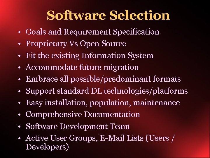 Software Selection • • • Goals and Requirement Specification Proprietary Vs Open Source Fit