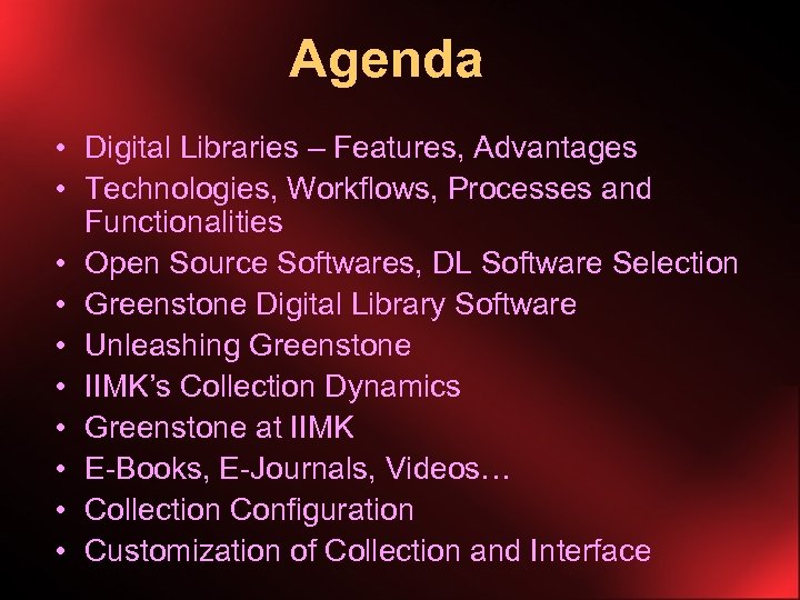 Agenda • Digital Libraries – Features, Advantages • Technologies, Workflows, Processes and Functionalities •