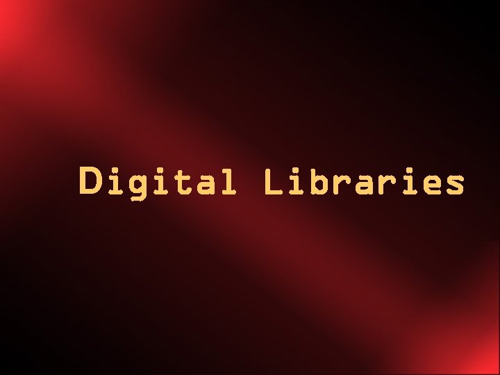  Digital Libraries 