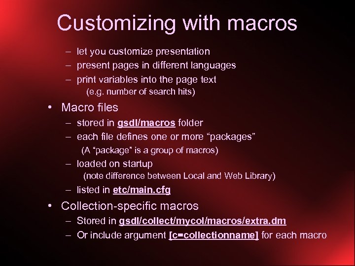 Customizing with macros – let you customize presentation – present pages in different languages