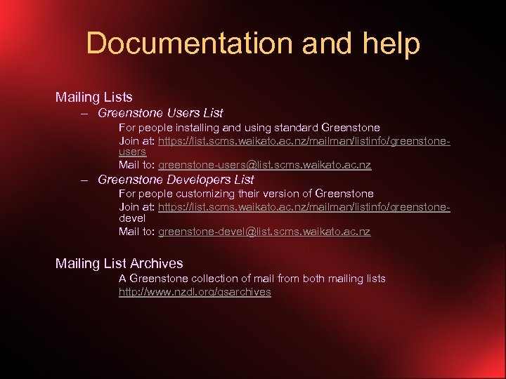 Documentation and help Mailing Lists – Greenstone Users List For people installing and using