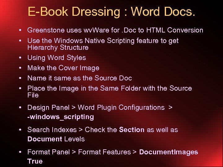 E-Book Dressing : Word Docs. • Greenstone uses wv. Ware for. Doc to HTML
