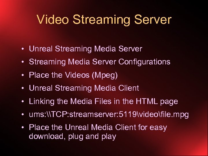 Video Streaming Server • Unreal Streaming Media Server • Streaming Media Server Configurations •