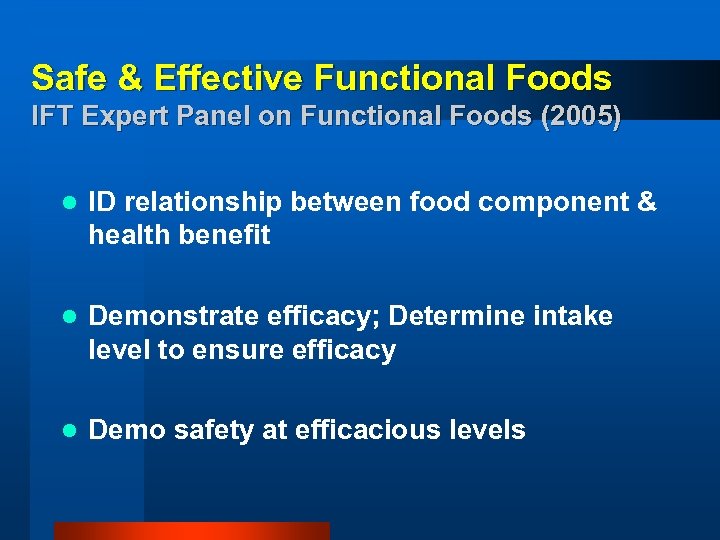Safe & Effective Functional Foods IFT Expert Panel on Functional Foods (2005) l ID