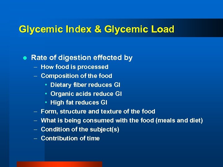 Glycemic Index & Glycemic Load l Rate of digestion effected by – How food