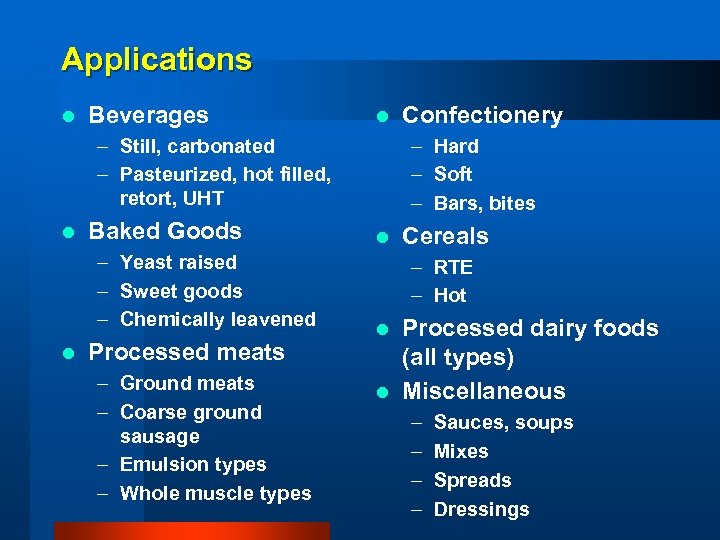 Applications l Beverages l – Still, carbonated – Pasteurized, hot filled, retort, UHT l