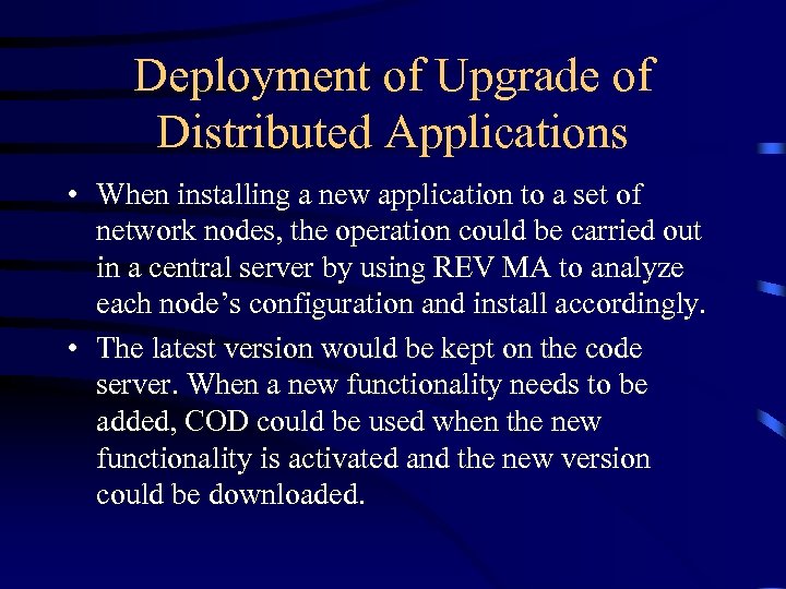 Deployment of Upgrade of Distributed Applications • When installing a new application to a