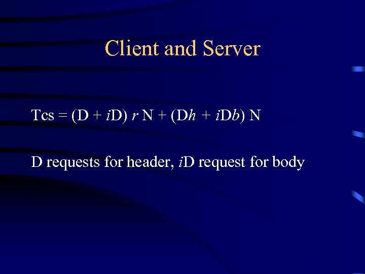 Client and Server Tcs = (D + i. D) r N + (Dh +