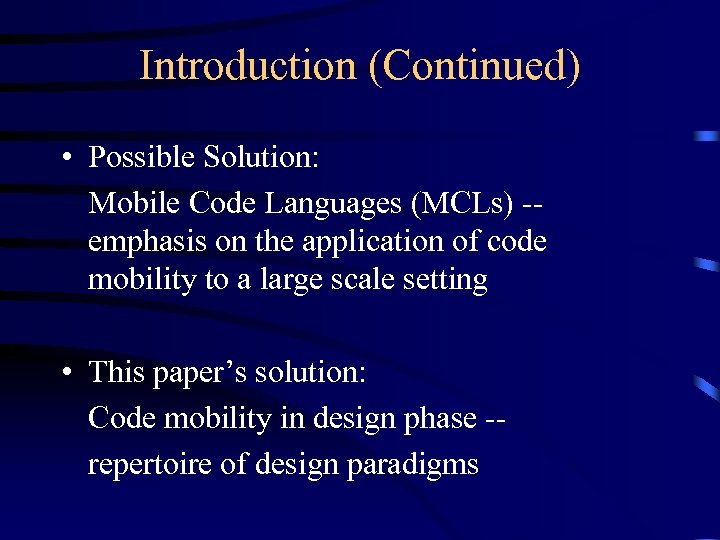 Introduction (Continued) • Possible Solution: Mobile Code Languages (MCLs) -emphasis on the application of