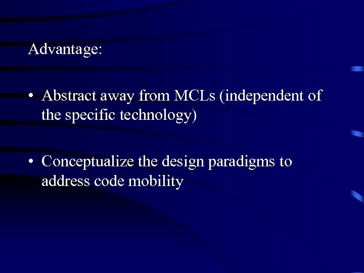 Advantage: • Abstract away from MCLs (independent of the specific technology) • Conceptualize the