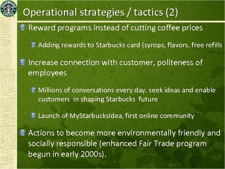 Operational strategies / tactics (2) Reward programs instead of cutting coffee prices Adding rewards