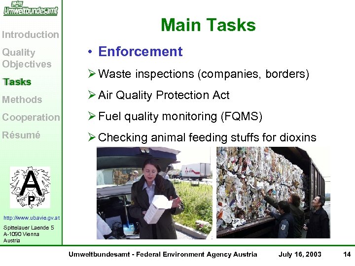 Introduction Quality Objectives Tasks Main Tasks • Enforcement Ø Waste inspections (companies, borders) Methods