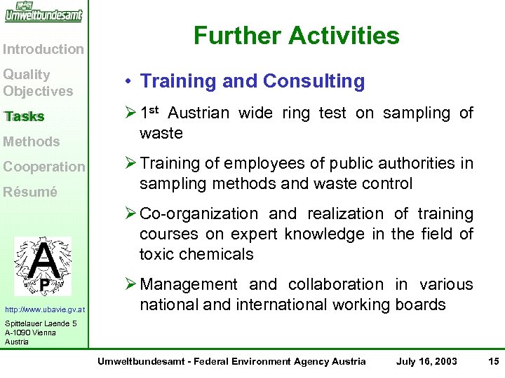 Introduction Further Activities Quality Objectives • Training and Consulting Tasks Ø 1 st Austrian