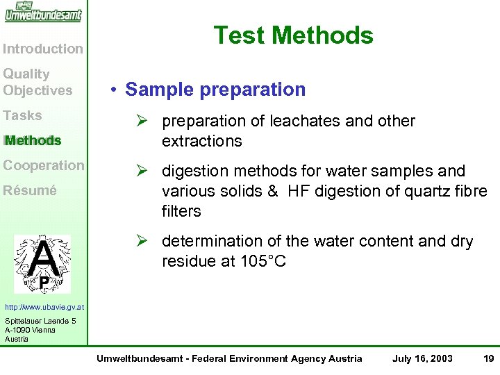 Introduction Quality Objectives Tasks Methods Cooperation Résumé Test Methods • Sample preparation Ø preparation