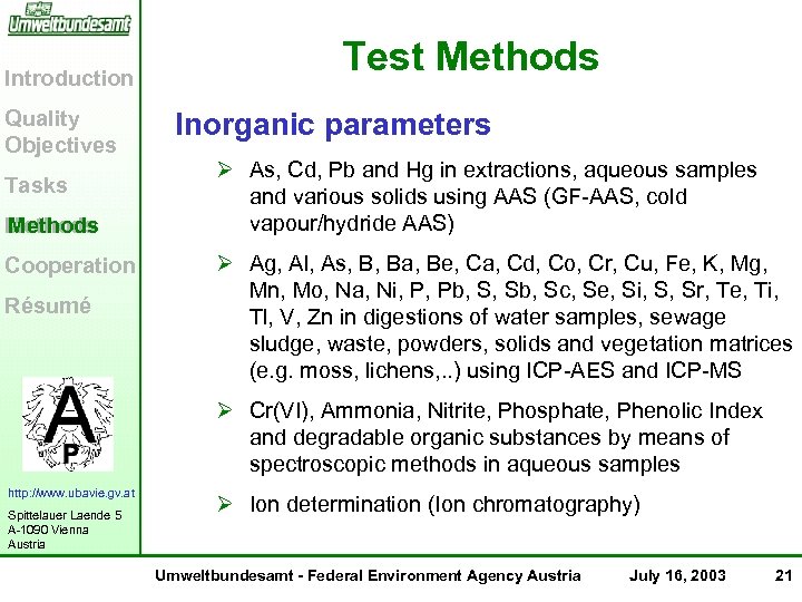 Introduction Quality Objectives Tasks Methods Cooperation Résumé Test Methods Inorganic parameters Ø As, Cd,