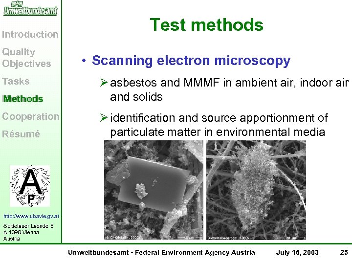 Introduction Quality Objectives Tasks Methods Cooperation Résumé Test methods • Scanning electron microscopy Ø