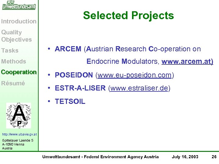 Introduction Selected Projects Quality Objectives Tasks • ARCEM (Austrian Research Co-operation on Endocrine Modulators,