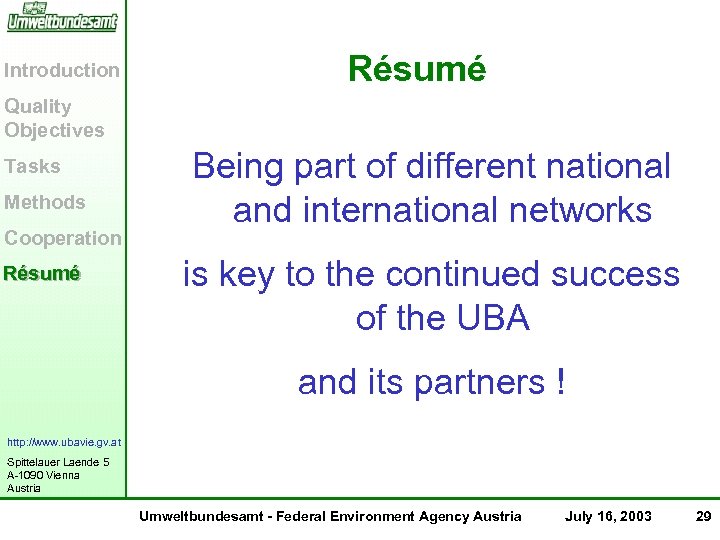 Introduction Résumé Quality Objectives Tasks Methods Cooperation Résumé Being part of different national and