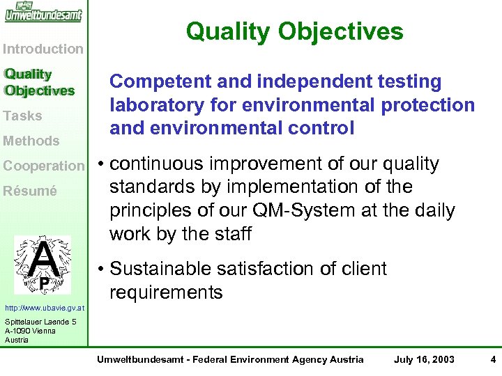 Introduction Quality Objectives Tasks Methods Cooperation Résumé Quality Objectives Competent and independent testing laboratory