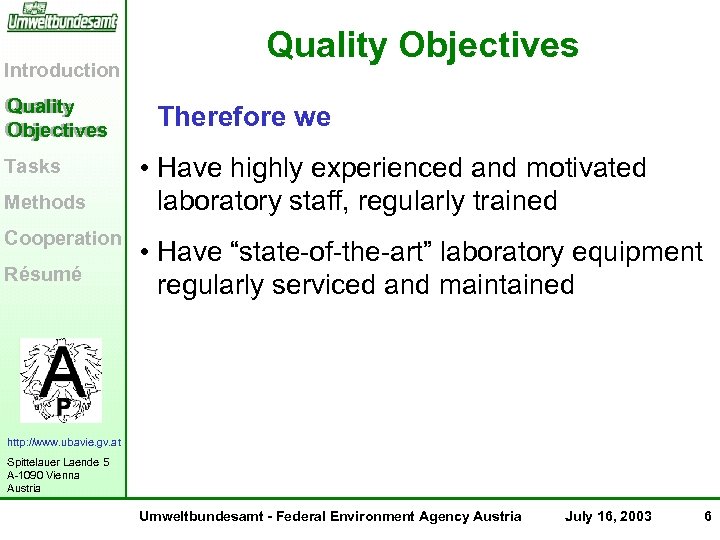 Introduction Quality Objectives Tasks Methods Cooperation Résumé Quality Objectives Therefore we • Have highly