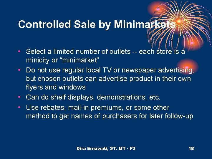 Controlled Sale by Minimarkets • Select a limited number of outlets -- each store