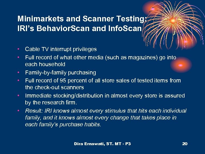 Minimarkets and Scanner Testing: IRI’s Behavior. Scan and Info. Scan • Cable TV interrupt