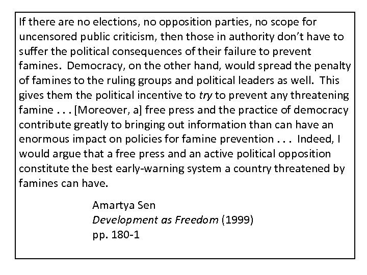 If there are no elections, no opposition parties, no scope for uncensored public criticism,